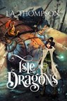 Isle of Dragons - HARRIS,  Pam Elise ; Lewis, Tara ; Rees, Jennifer - 9798571926171