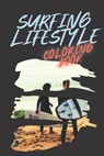 surfing lifestyle coloring book: waves surfing trip, surfing board, ocean waves, suneset van life aloha vibes - Flowy Arts - 9798572907629
