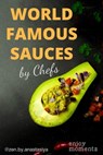 World famous sauces by chefs - Anastasiya Swift - 9798574006344