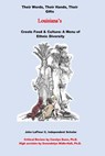 Louisiana's Creole Food & Culture A Menu of Ethnic Diversity: Their Words, Their Hands, Their Gifts - John LaFleur - 9798574475904