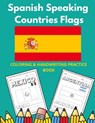 Spanish Speaking Countries Flags: Flags Of Spanish Speaking Countries Coloring Book And Handwriting Practice Book For Kids - Lamaa Bom - 9798574987698
