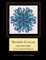 Mandala 63 (Small): Geometric Cross Stitch Pattern - GEORGE,  Kathleen - 9798575093626