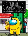 FARTER AMONG US Coloring Book For Kids And Adults - GUYS,  Snarky - 9798575944027