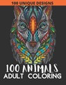 100 Animals Adult Coloring Book: 100 Animals Coloring Book with Lions, Elephants, Owls, Fish, butterfly, tiger, Dogs, Cats, and Many More! - Sa Book House - 9798576058501