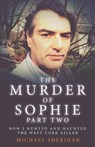 The Murder of Sophie Part 2 - MICHAEL SHERIDAN,  Sheridan - 9798576563401