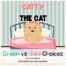 Catty The Cat Green Vs. Red Choices: A Children's book about good and bad behaviors, making good and bad choices, Classroom management, behavior manag - Spectacokids Inc - 9798576613359