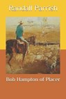 Bob Hampton of Placer - PARRISH,  Randall - 9798577050207