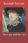 The Case and the Girl - PARRISH,  Randall - 9798577767884