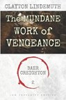 The Mundane Work of Vengeance: Low Profanity Edition - LINDEMUTH,  Clayton - 9798579030443