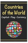 countries of the world capital - flag - currency: Fun coloring book for world countries, cool and cute designs for stress relief. - Phillip Edition - 9798579096005