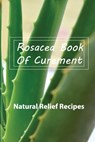 Rosacea Book Of Curement- Natural Relief Recipes: Rosacea Treatment Book - Theo Reckley - 9798579269386