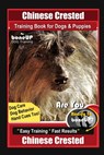 Chinese Crested Training Book for Dogs & Puppies By BoneUP DOG Training, Dog Care, Dog Behavior, Hand Cues Too! Are You Ready to Bone Up? Easy Trainin - Karen Douglas Kane - 9798579327505