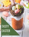 75 Tasty Easter Recipes: Best-ever Easter Cookbook for Beginners - Carol Moran - 9798580082592