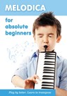 Melodica for Absolute Beginners. Play by Letter. Learn to Transpose - Helen Winter - 9798580621425
