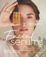 Skin-Boosting Facial Serums: Natural Oil Blends for Quick and Glowing Skin - Samuel B. McIntyre - 9798581186916