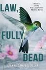 Law, Fully, Dead: Book #15 in the Kiki Lowenstein Mystery Series (Can be read as a stand-alone book.) - Joanna Campbell Slan - 9798581427828