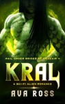 Kral: A sci-fi alien romance - Ava Ross - 9798581829073