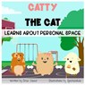 Catty The Cat learns about personal space: A social story for teaching kids toddlers and kindergarten about personal space, understanding social rules - Spectacokids Inc - 9798584423902