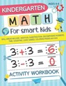 Kindergarten Math for Smart Kids: Activity Workbook Skill Areas Include: Addition, Substraction, Decomposing Numers, Time, Counting, Logic Games, Colo - Math For Smart Kids Press - 9798584470630