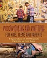 Woodworking and Whittling for Kids, Teens and Parents: A Beginner's Guide with 51 DIY Projects for Digital Detox and Family Bonding - Stephen Fleming - 9798584583378