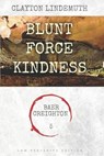 Blunt Force Kindness: Low Profanity Edition - LINDEMUTH,  Clayton - 9798585995897
