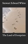 The Land of Footprints - WHITE,  Stewart Edward - 9798586334251