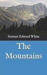 The Mountains - WHITE,  Stewart Edward - 9798586335135