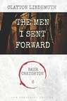The Men I Sent Forward: Low Profanity Edition - LINDEMUTH,  Clayton - 9798587239852