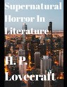 Supernatural Horror in Literature (Annotated) - LOVECRAFT,  Howard Phillips - 9798587363823