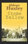Crome Yellow Illustrated - HUXLEY,  Aldous - 9798588077415