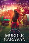 Murder in the Caravan - Irina Shapiro - 9798589307665