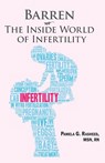Barren: The Inside World Of Infertility - Pamela G. Rasheed - 9798589400526