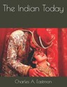 The Indian Today - EASTMAN,  Charles A. - 9798589971675