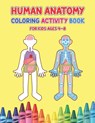 Human Anatomy Coloring Activity Book For Kids Ages 4-8: Physiology Medical Coloring & Activity Book For Children - Kids Anatomy Coloring Book - Debbie Creasy Press - 9798591497095