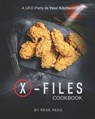 X-Files Cookbook: A UFO Party in Your Kitchen! - Rene Reed - 9798591624880