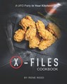 X-Files Cookbook: A UFO Party in Your Kitchen! - Rene Reed - 9798591624989
