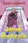 Ageing Disgracefully - Colin Cotterill - 9798592590887