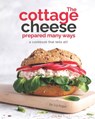 The Cottage Cheese Prepared Many Ways: A Cookbook That Tells All! - Ivy Hope - 9798593827609