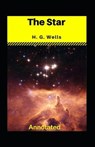 The Star Annotated - GEORGE WELLS,  Herbert - 9798594898813