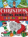 Christmas Farting Animals Coloring Book For Kids: Funny Gag Gift for Kids and Adults Fun Children's Xmas Gift or Present Ages 6-10 4-8 8-12 Includes 5 - Polly Romero - 9798596480924