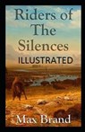 Riders of the Silences Illustrated - BRAND,  Max - 9798596753356