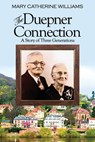 The Duepner Connection: A Story of Three Generations - Mary Catherine Williams - 9798596960747
