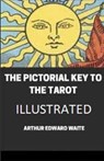 The Pictorial Key To The Tarot Illustrated - WAITE,  Arthur Edward - 9798597137100