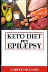 Keto diet for epilepsy - Robert Williams - 9798597854373