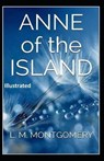 Anne of the Island Illustrated - MONTGOMERY,  Lucy Maud - 9798598608760