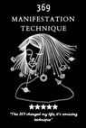 369 Manifestation Technique - Dear Universe - 9798598769065