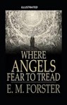 Where Angels Fear to Tread Illustrated - FORSTER,  E. M. - 9798599940050