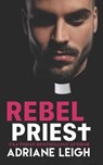 Rebel Priest - LEIGH,  Adriane - 9798600856431