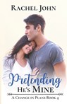 Pretending He's Mine - Rachel John - 9798601952491
