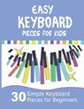 Easy Keyboard Pieces for Kids - MILNES,  Heather - 9798602928839